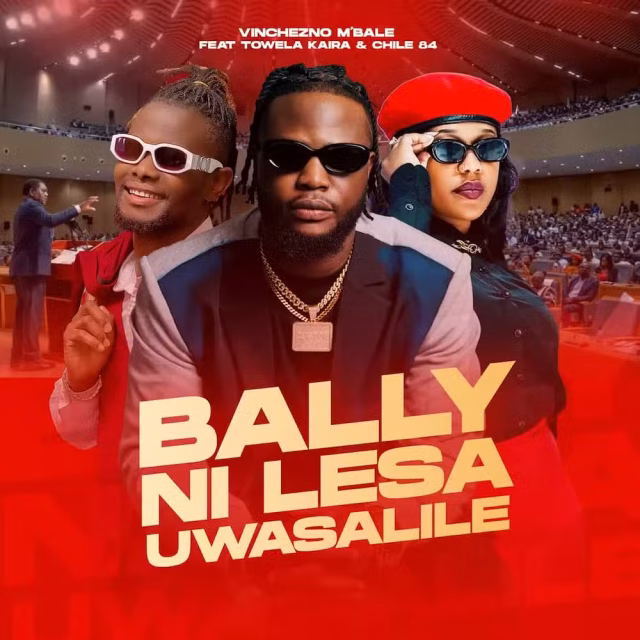 AUDIO Vinchenzo M’bale Ft Towela Kaira & Chile 84 – Bally Ni Lesa Uwasalile Mp3 Download Side Makini Blog