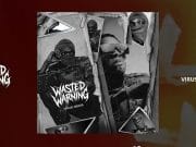 Virusi Mbaya – Wasted Warning